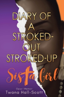 Diary of a Stroked-Out, Stroked-Up Sista Girl-image-9798898389130