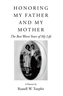 HONORING MY FATHER AND MY MOTHER : The Best Worst Years of My Life-image-9798898389161