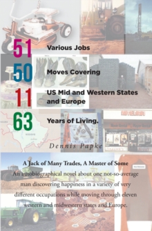 51 Various Jobs, 50 Moves Covering 11 US Mid and Western States and Europe, 63 years of Living-image-9798898389666