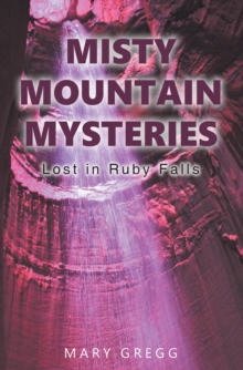 MISTY MOUNTAIN MYSTERIES : Lost in Ruby Falls-image-9798898389901