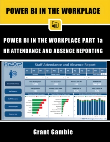 Power BI in the Workplace : Part 1a HR Attendance and Absence Reporting-image-9798898602918