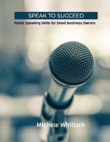 Speak to Succeed: Public Speaking Skills for Small Business Owners-image-9798898608101