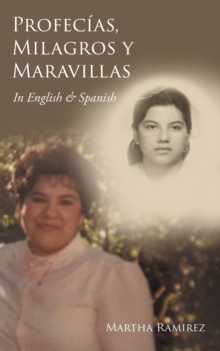 Profecias, Milagros y Maravillas: In English & Spanish : Dios anda buscando adoradores que le adoren en espiritu y en verdad-image-9798898880996