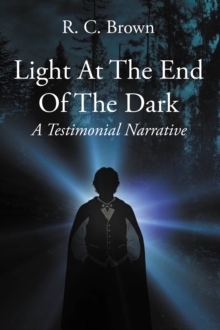 Light At The End Of The Dark - A Testimonial Narrative-image-9798898881337
