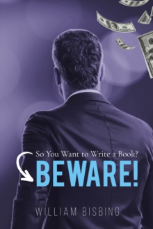 So You Want to Write a Book? BEWARE!-image-9798898883058