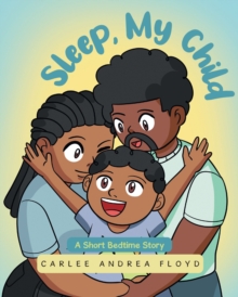 Sleep, My Child : A Short Bedtime Story-image-9798899220692