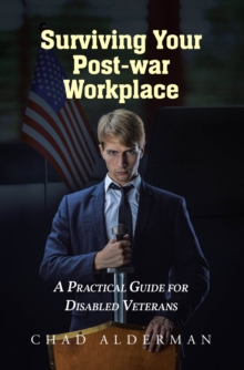 Surviving Your Post-war Workplace : A Practical Guide for Disabled Veterans-image-9798899220920