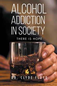 Alcohol Addiction in Society : There is Hope-image-9798899221781