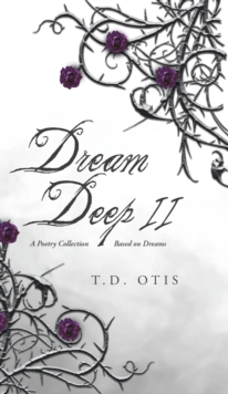 Dream Deep II : A Poetry Collection Based on Dreams-image-9798899221835