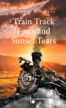 Train Track Fears and Sunset Tears-image-9798899222290