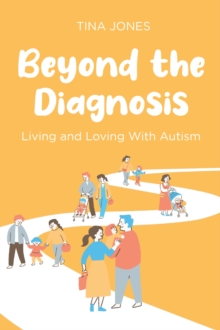 Beyond the Diagnosis : Living and Loving with Autism-image-9798899222382