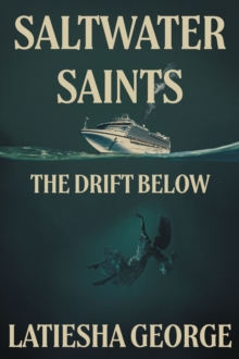 Saltwater Saints: The Drift Below : The Drift Below-image-9798899222641