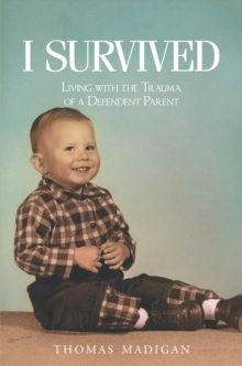 I Survived : Living with the Trauma of a Dependent Parent-image-9798899226847