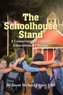 Schoolhouse Stand : A Conservative Call for Educational Change-image-9798899228698