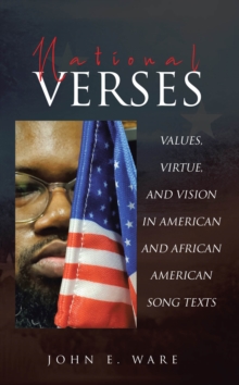 National Verses : VALUES, VIRTUE, AND VISION IN AMERICAN AND AFRICAN AMERICAN SONG TEXTS-image-9798900130217