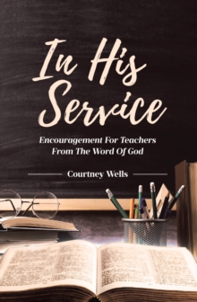 In His Service : Encouragement for Teachers from the Word of God-image-9798900130354