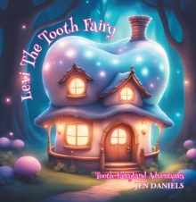 Lexi The Tooth Fairy : Tooth-Fairyland Adventures-image-9798900130743