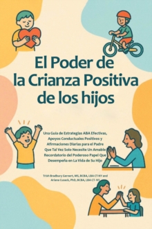 Poder de la Crianza Positiva de los hijos : Una Guia de Estrategias ABA Efectivas, Apoyos Conductuales Positivos y Afirmaciones Diarias para el Padre Que Tal Vez Solo Necesite Un Amable Recordatorio d-image-9798900132730