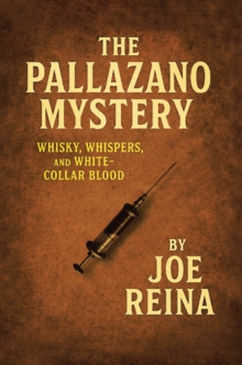 Pallazano Mystery : Whisky, Whispers, and White-Collar Blood-image-9798900134062