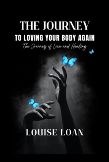 The Journey to Loving Your Body Again : The Journey of Love and Healing-image-9798900463278