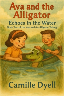 Ava and the Alligator: Echoes in the Water : The Ava and the Alligator Trilogy, #2-image-9798900640020