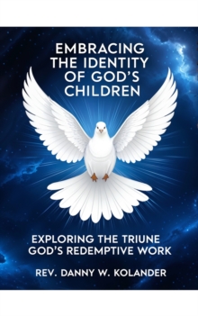 Embracing The Identity Of God's Children : Exploring The Triune God's Redemptive Work-image-9798900700175
