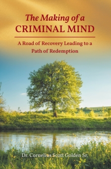 Making of a CRIMINAL MIND : A Road of Recovery Leading to a Path of Redemption-image-9798901061862