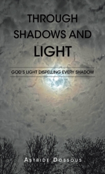 Through Shadows and Light : God's Light Dispelling Every Shadow-image-9798901061930