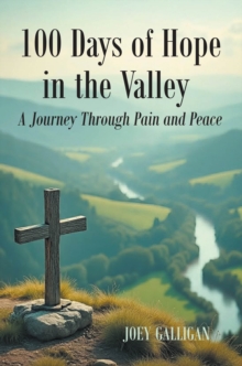 100 Days of Hope in the Valley : A Journey Through Pain and Peace-image-9798901064306