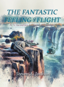Fantastic Feeling of Flight : A 'Crocodiles in Cars' Adventure-image-9798901064658