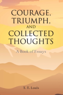 COURAGE, TRIUMPH, AND COLLECTED THOUGHTS : A Book of Essays-image-9798901065068