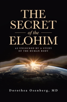 Secret of the Elohim : As Unlocked by a Study of the Human Body-image-9798901065235