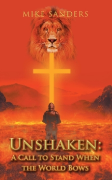 Unshaken: A Call to Stand When the World Bows-image-9798901065495