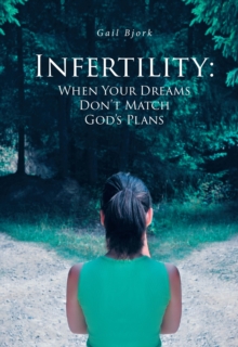 Infertility : When Your Dreams Don't Match God's Plans-image-9798901066171