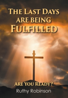 Last Days Are Being Fulfilled : Are You Ready?-image-9798901067147