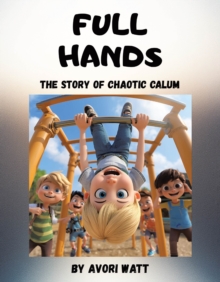 Full Hands : The Story of Chaotic Calum-image-9798901067604