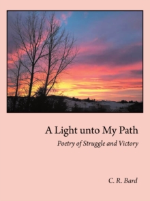 Light unto My Path : Poetry of Struggle and Victory-image-9798901069844