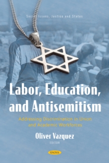 Labor, Education, and Antisemitism: Addressing Discrimination in Union and Academic Workforces-image-9798901340301