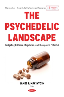 The Psychedelic Landscape: Navigating Evidence, Regulation, and Therapeutic Potential-image-9798901340325