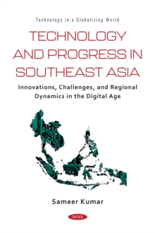 Technology and Progress in Southeast Asia: Innovations, Challenges, and Regional Dynamics in the Digital Age-image-9798901340745