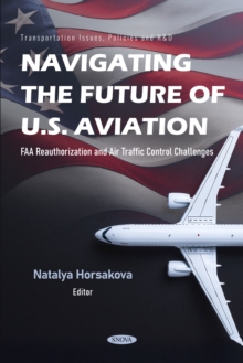 Navigating the Future of U.S. Aviation: FAA Reauthorization and Air Traffic Control Challenges-image-9798901340981