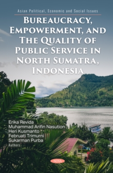 Bureaucracy, Empowerment, and The Quality of Public Service in North Sumatra, Indonesia-image-9798901342039