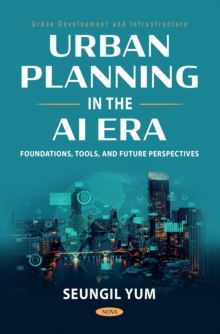 Urban Planning in the AI Era: Foundations, Tools, and Future Perspectives-image-9798901342176