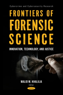 Frontiers of Forensic Science: Innovation, Technology, and Justice-image-9798901342213