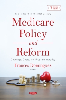 Medicare Policy and Reform: Coverage, Costs, and Program Integrity-image-9798901342350