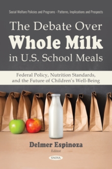 The Debate Over Whole Milk in U.S. School Meals: Federal Policy, Nutrition Standards, and the Future of Children's Well-Being-image-9798901342381