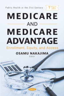 Medicare and Medicare Advantage: Enrollment, Equity, and Access-image-9798901342558
