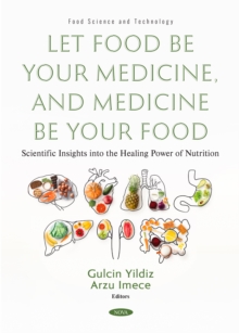 Let Food Be Your Medicine, and Medicine Be Your Food: Scientific Insights into the Healing Power of Nutrition-image-9798901342619