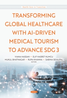 Transforming Global Healthcare with AI-Driven Medical Tourism to Advance SDG 3-image-9798901343401