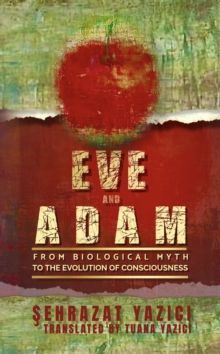 Eve And Adam: From Biological Myth To The Evolution Of Consciousness : Eteryanism Philosophy, #2-image-9798901552681